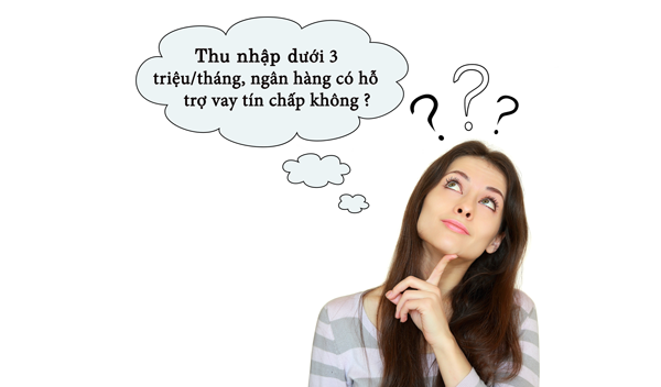 Mức lương dưới 3 triệu khó có thể vay tín chấp tại ngân hàng