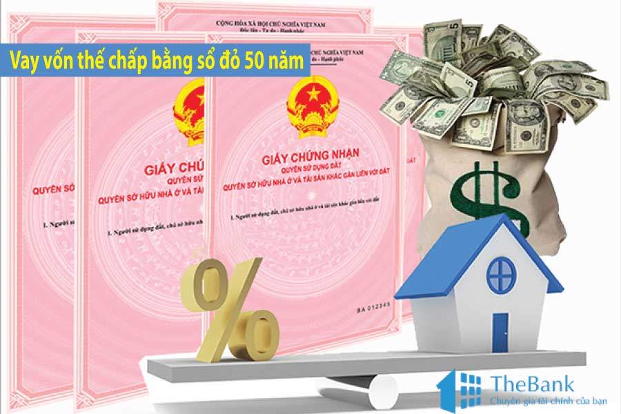 Nắm rõ điều kiện vay thế chấp sổ đỏ 50 năm