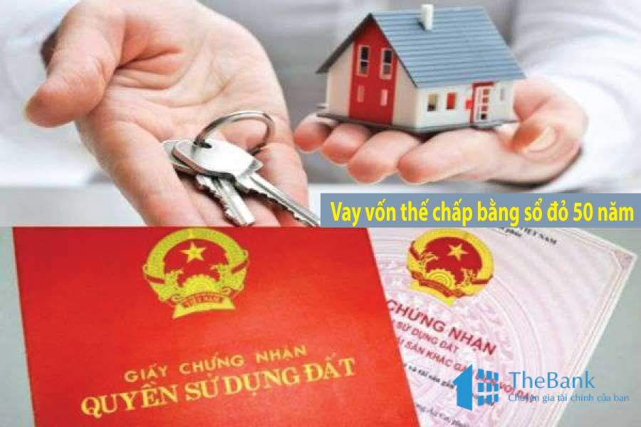Đất đai có sổ đỏ 50 năm dùng để vay thế chấp